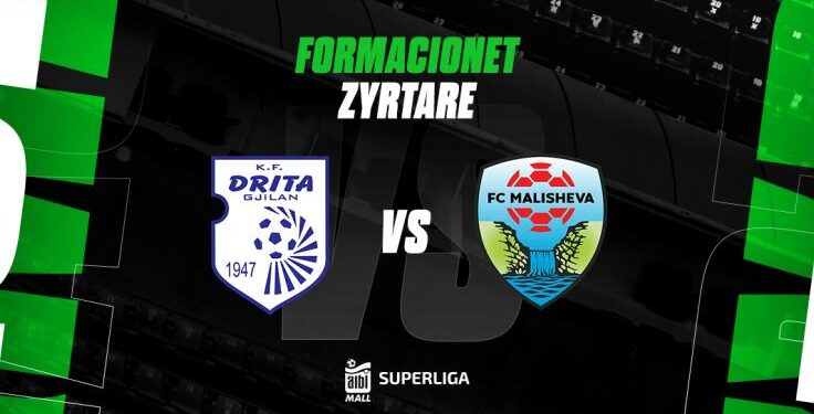 Drita dhe Malisheva luajnë për prestigj, formacionet zyrtare