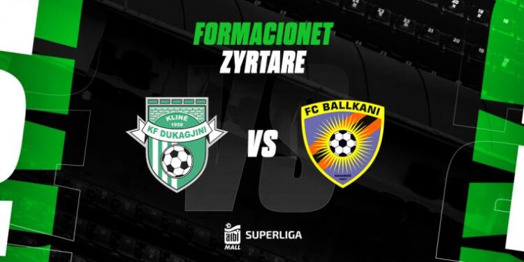 Dukagjini dhe Ballkani duan fitoren e radhës, formacionet zyrtare