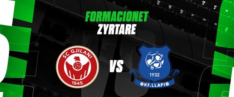 Gjilani dhe Llapi luajnë vetëm për fitore, formacionet zyrtare