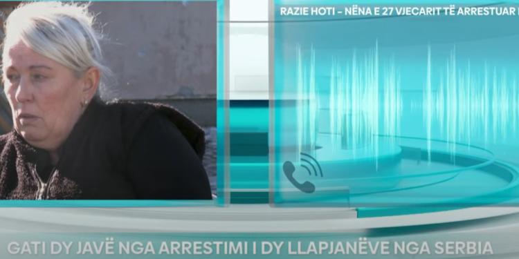 Arrestimi i dy llapjanëve nga Serbia, familja thotë se i kanë takuar vetëm një herë