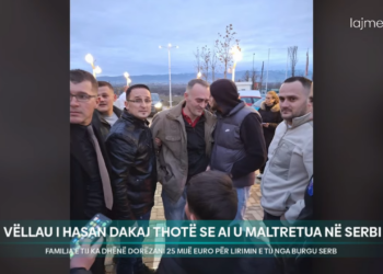 “Hasan Dakaj u maltretua në burgun e Serbisë” – Familja dhuroi dorëzani 25 mijë euro