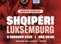 Shqipëria në qershor luan me Luksemburgun