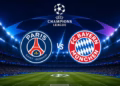 ​PSG – Bayern, sonte akti i parë gjysmëfinal i Ligës së Kampionëve