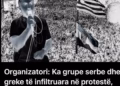 Rama reagon pas pretendimeve se në protestë ka grupe serbe e greke të infiltruara
